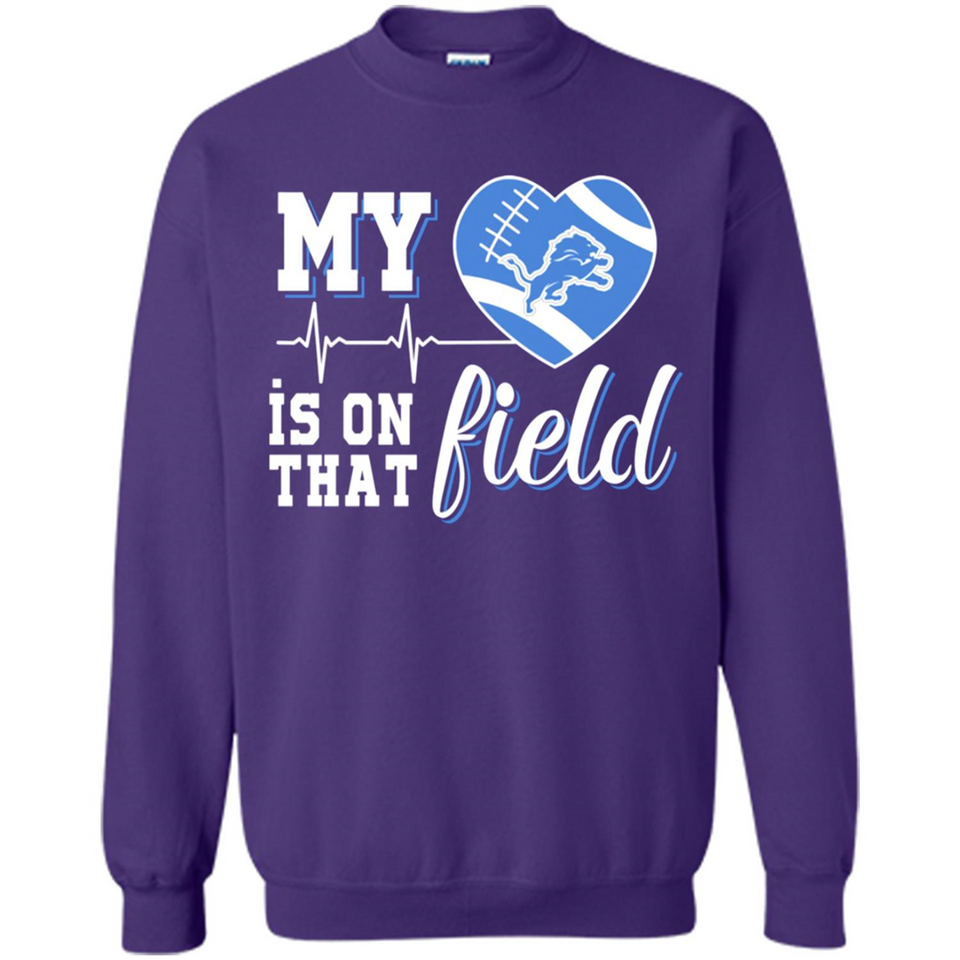 Detroit Lions Football My Heart is on that Field - Sweatshirt