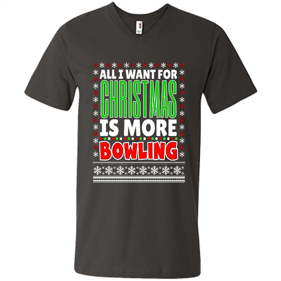 All I Want For Christmas Is More Bowling Christmas - Men's V-Neck