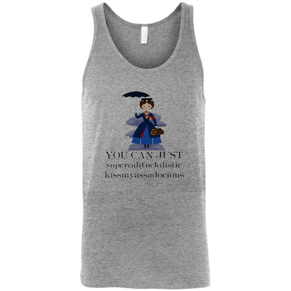 Mary Poppins Clipart You Can Just Supercalifuckilistic Kissmyassadocious MERCHCUTE - Canvas Unisex Tank