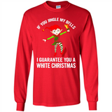 Elf If You Jingle My Bells I Guarantee You A White