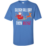 Sleigh All Day Then Rose Christmas Wine Gift - Shirt