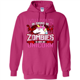 I Would Push You In Front Of Zombies To Save My Unicorn
