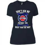 Don't Ask Me Why I'm A Detroit Pistons Fan Ask Yourself