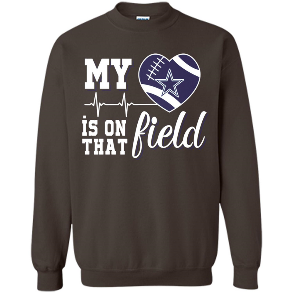 Dallas Cowboys Football My Heart is on that Field - Sweatshirt