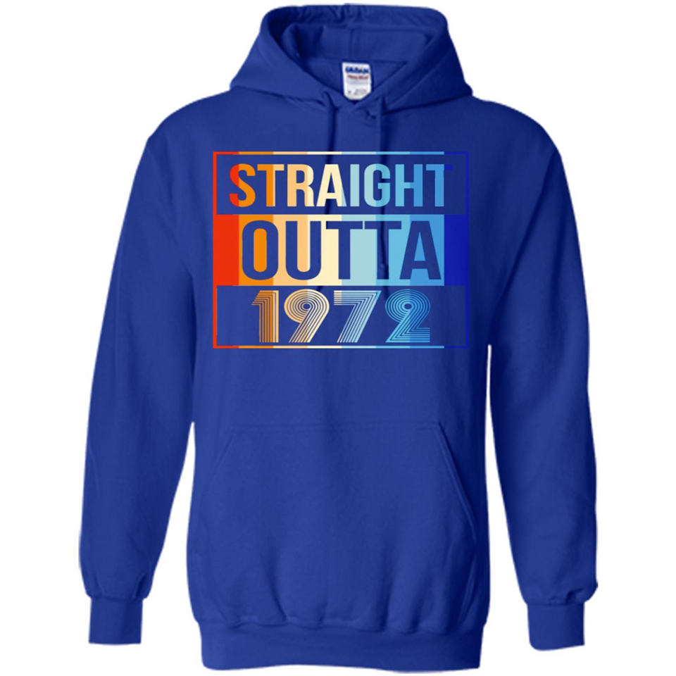 Retro Straight Outta 1972 46 Years Old - Hoodie