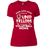 God Said let There Be Loud Yelling So He Made Volleyball Moms - Ladies' Boyfriend T-Shirt