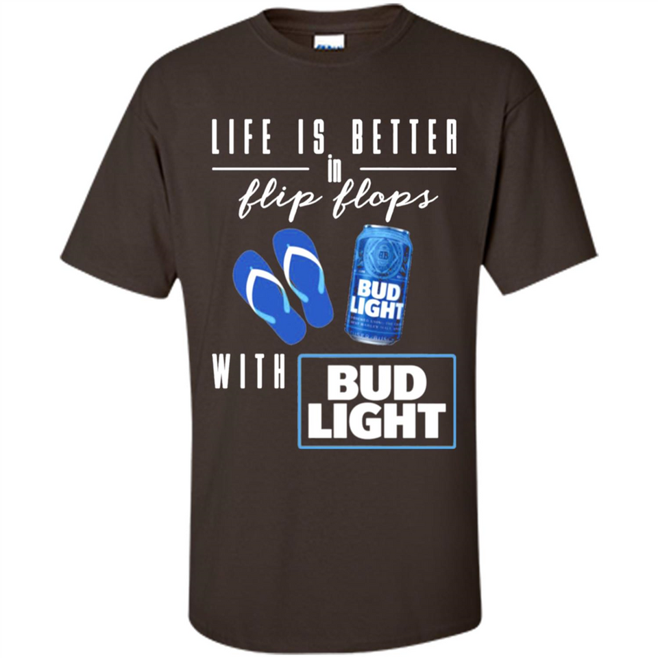 LIFE IS BETTER IN FLIP FLOPS WITH BUD LIGHT