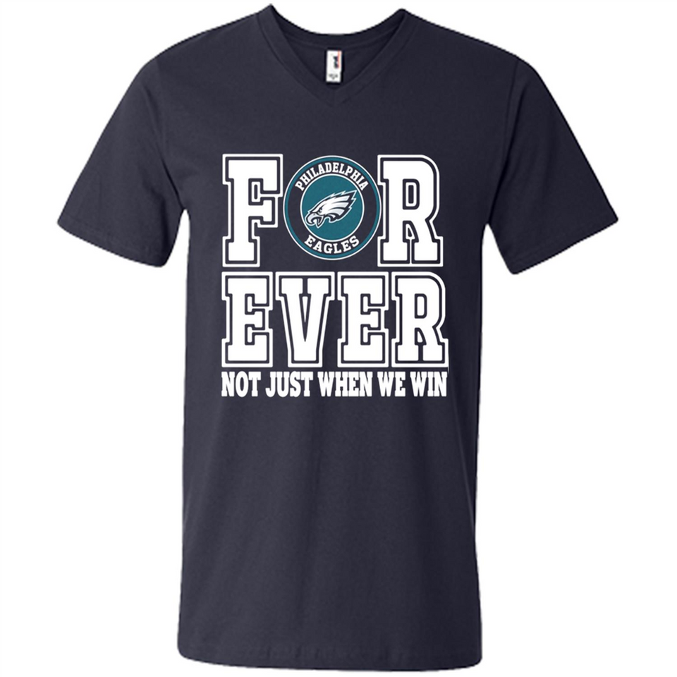 Philadelphia Eagles Forever For ever not just when we win - Men's V-Neck