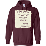 Dear Santa It Was My Cousin's Fault! Christmas - Hoodie
