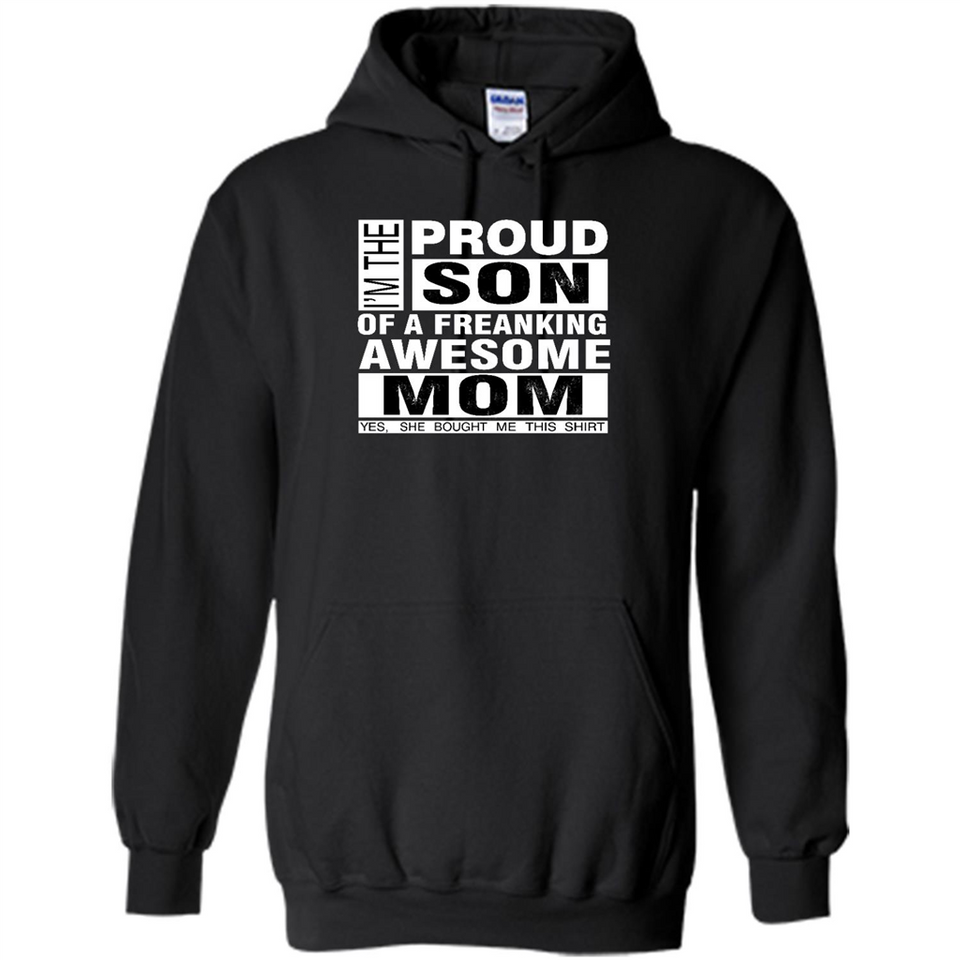 PROUD SON OF A FREAKING AWESOME MOM