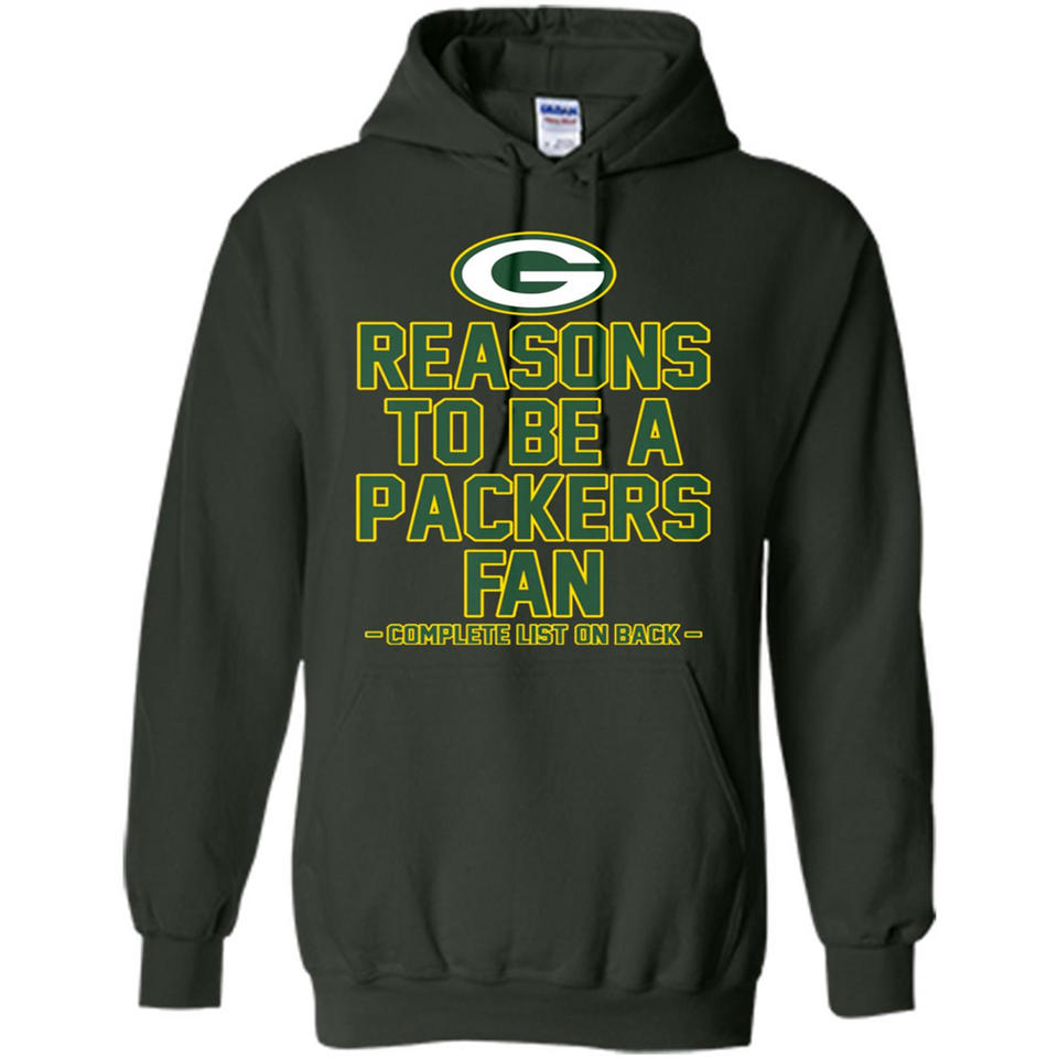 Reasons to be a Green Bay Packers Fan Complete List on Back - Hoodie