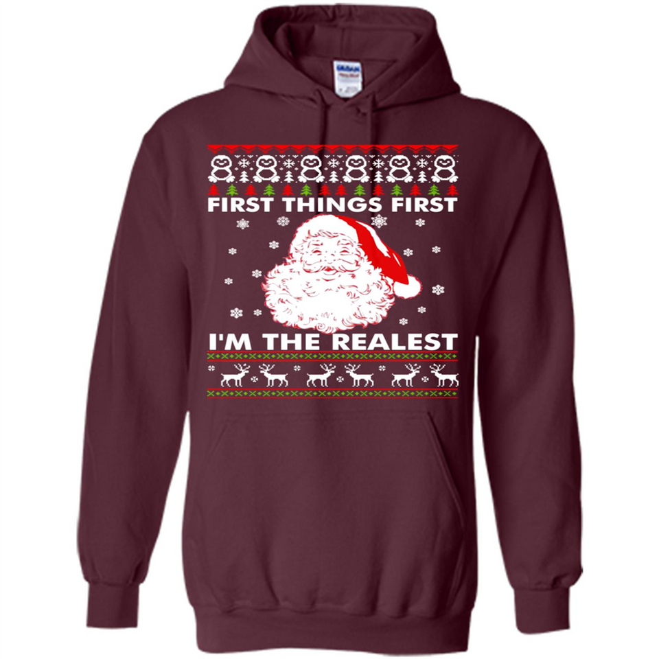 Santa First things first i’m the realest Christmas - Hoodie
