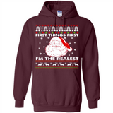 Santa First things first i’m the realest Christmas - Hoodie