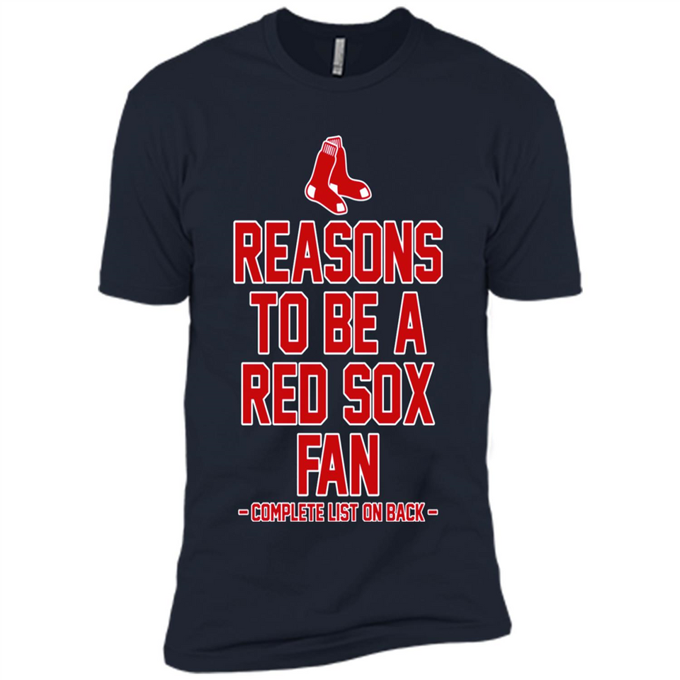 Reasons to be a Boston Red Sox Fan Complete List on Back - Premium Short Sleeve T-Shirt