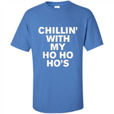 Chillin With My Ho Ho Ho's Funny Christmas - Shirt