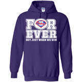 Philadelphia Phillies Forever For ever not just when we win - Hoodie