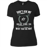 Don't Ask Me Why I'm A Dallas Stars Fan Ask Yourself