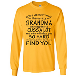 Don't Mess With Me My Grandma Is Crazy And She Will Slap You - Long Sleeve T-Shirt