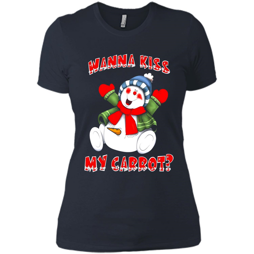 Snowman Wanna Kiss My Carrot Christmas - Ladies' Boyfriend T-Shirt