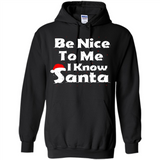 Be Nice To Me, I Know Santa Christmas - Hoodie