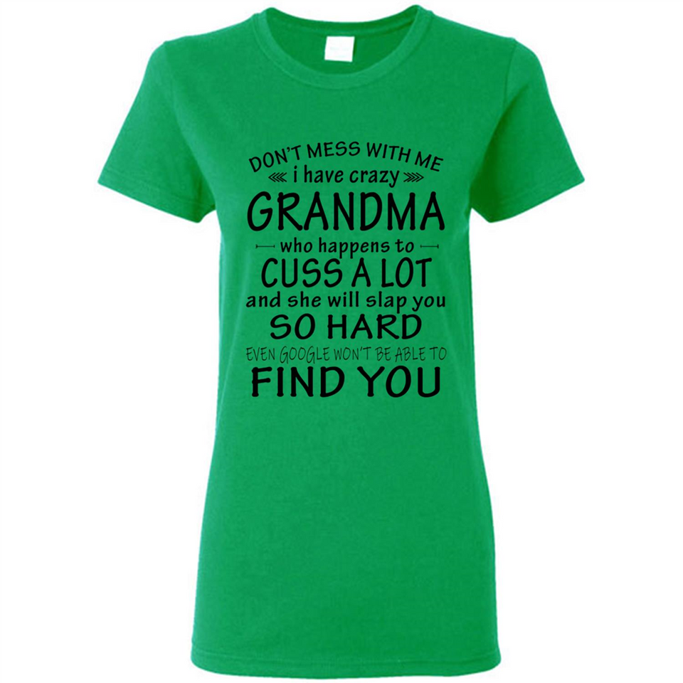 Don't Mess With Me My Grandma Is Crazy And She Will Slap You - Ladies Short-Sleeve