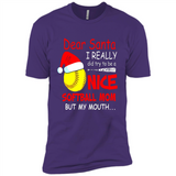 Dear Santa I Really Did Try To Be A Nice Softball Mom T-Shirt - Premium Short Sleeve T-Shirt