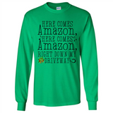 Here Comes Amazon Right Down My Driveway Christmas - Long Sleeve T-Shirt