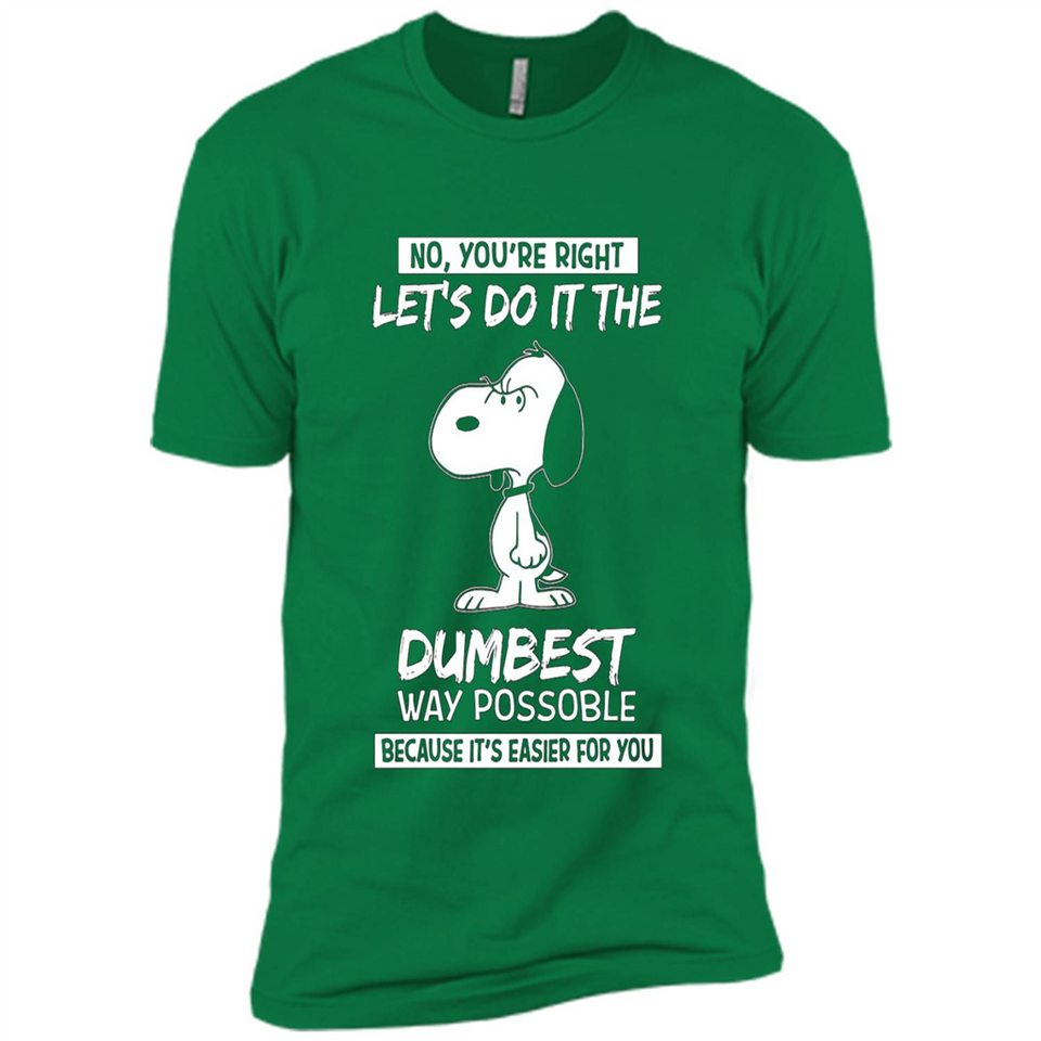 Snoopy Let's Do It The Dumbest Way Possible