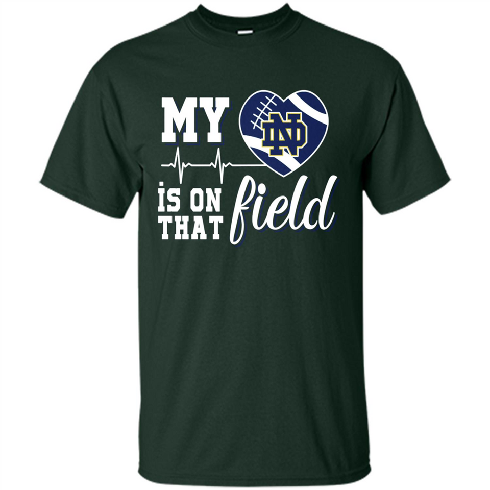 Notre Dame Fighting Irish Football My Heart is on that Field - Shirt