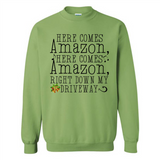 Here Comes Amazon Right Down My Driveway Christmas - Sweatshirt