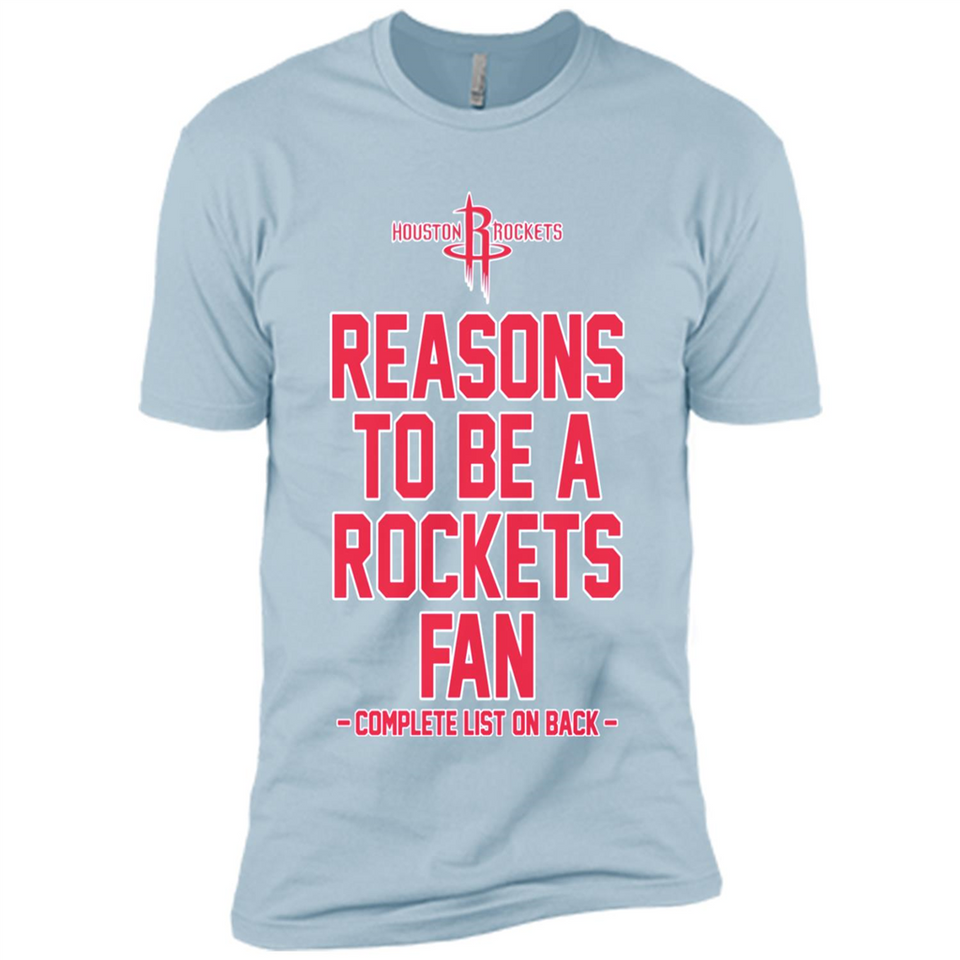Reasons to be a Houston Rockets Fan Complete List on Back - Premium Short Sleeve T-Shirt