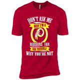 Don't Ask Me Why I'm A Washington Redskins Fan Ask Yourself