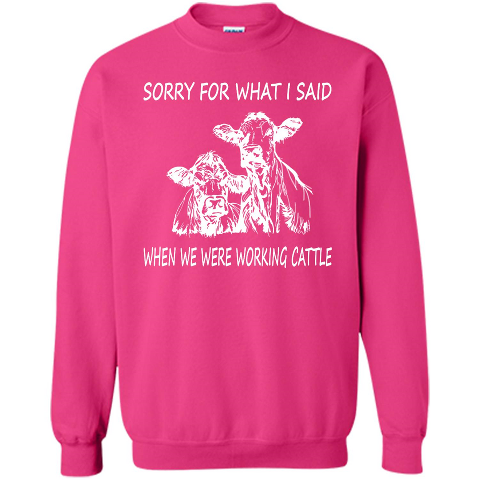 Sorry For What I Said When We Were Working Cattle