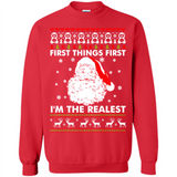Santa First things first i’m the realest Christmas - Sweatshirt