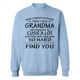 Don't Mess With Me My Grandma Is Crazy And She Will Slap You - Sweatshirt