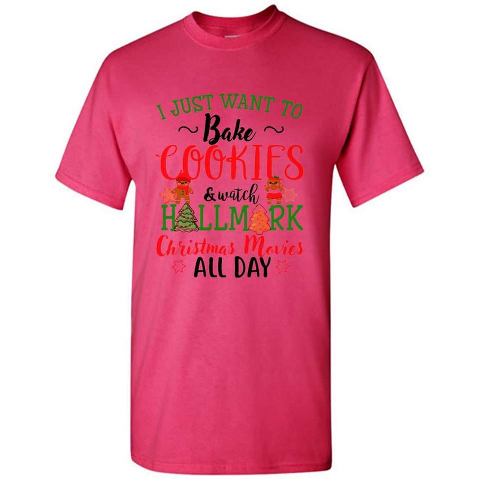 I just Want to bake Cookies and watch Hallmark Christmas movies White T-Shirt - Shirt
