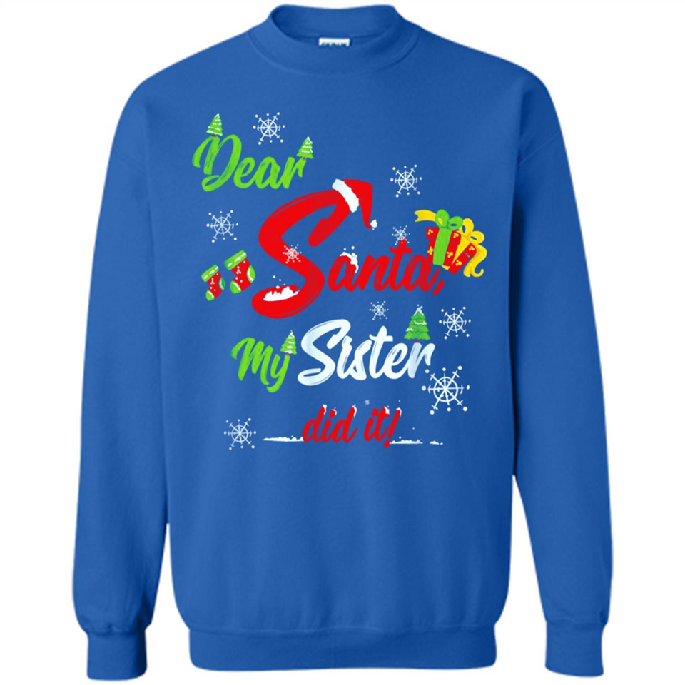 Dear Santa My Sister Did It Christmas