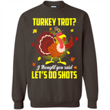 Turkey Thanksgiving I Thought You Said Let's Do Shots