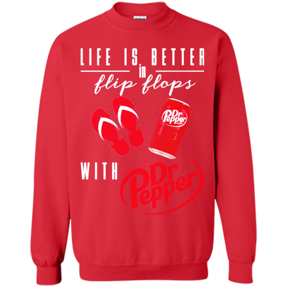 LIFE IS BETTER IN FLIP FLOPS WITH DR PEPPER