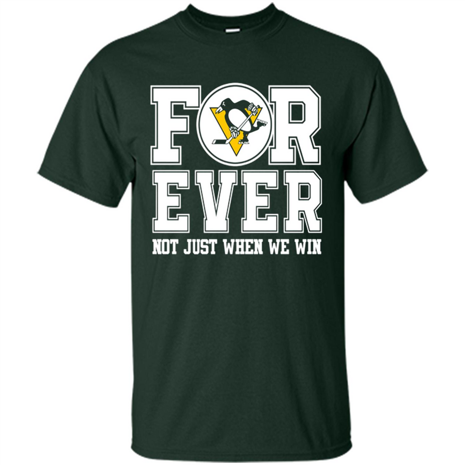 Pittsburgh Penguins Forever For ever not just when we win - Shirt