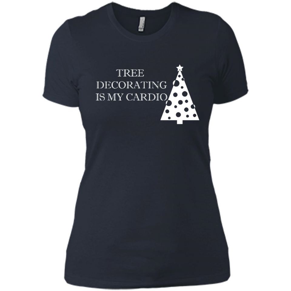 Tree Decorating Is My Cardio Funny Christmas Holiday
