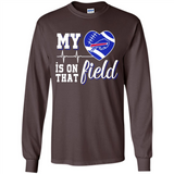 Buffalo Bills Football My Heart is on that Field - Long Sleeve T-Shirt