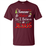 Everyone Need Someone To Believe in So Believe In Jesus Christmas
