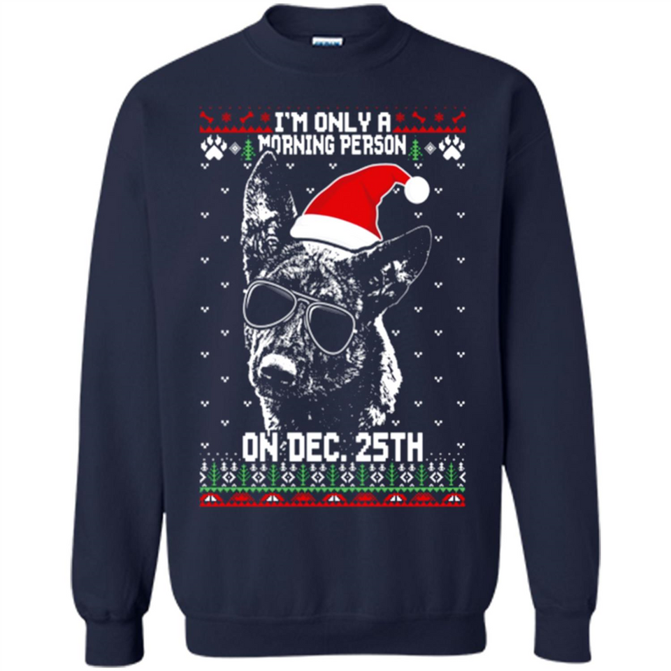 Morning Person Dutch Shepherd Funny Xmas - Sweatshirt