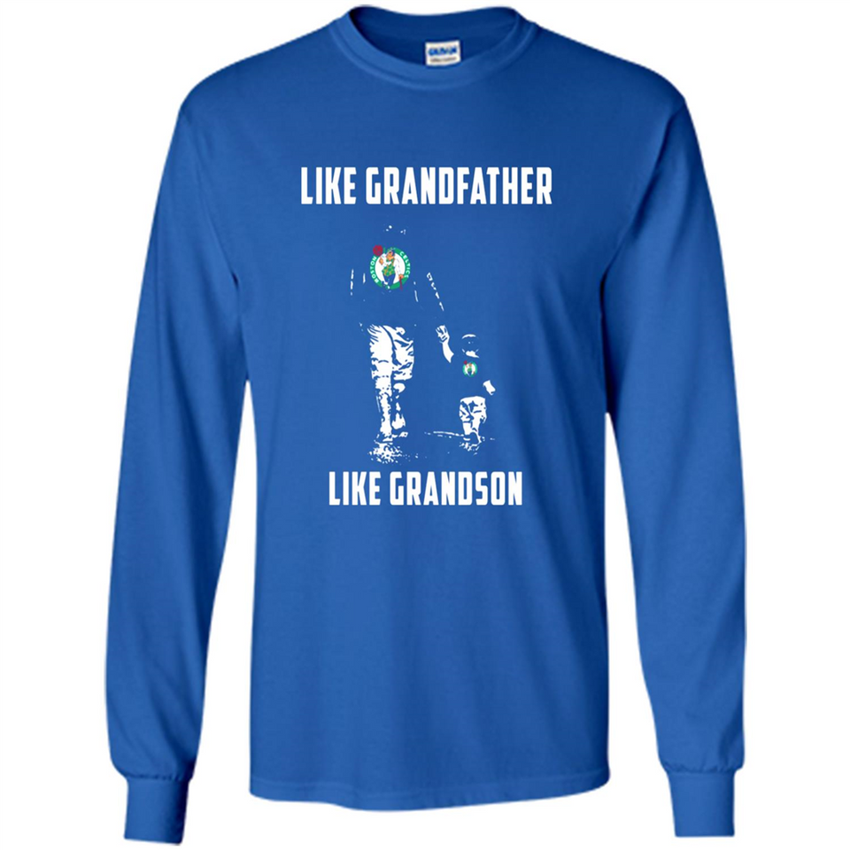 Boston Celtics Like GrandFather Like GrandSon - Long Sleeve T-Shirt