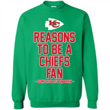 Reasons to be a Kansas City Chiefs Fan Complete List on Back - Sweatshirt