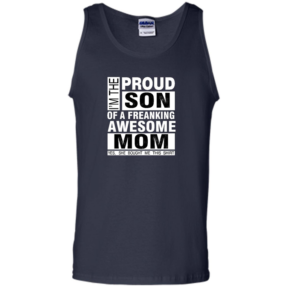 PROUD SON OF A FREAKING AWESOME MOM