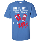 LIFE IS BETTER IN FLIP FLOPS WITH DR PEPPER