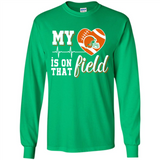 Cleveland Browns Football My Heart is on that Field - Long Sleeve T-Shirt