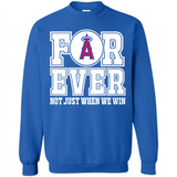 Los Angeles Angels Forever For ever not just when we win - Sweatshirt